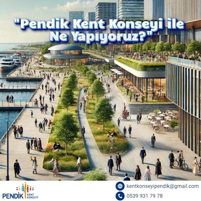 Pendik Kent Konseyi ile Geleceğimizi Şekillendiriyoruz!